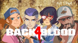 Let’s Play Back For Blood  Full Squad  Act 1 Part 1 [upl. by Brittany]