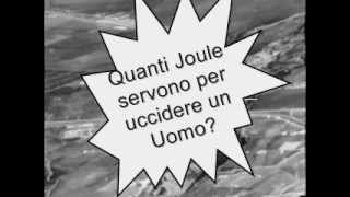 75 JOULE Quanti Joule servono per uccidere un Uomo [upl. by Haddad]