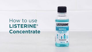 How to Use LISTERINE® Concentrate Refill Pack  LISTERINE® [upl. by Nrobyalc]