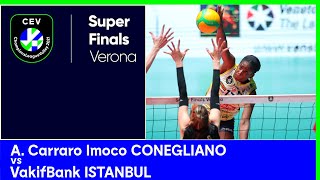 A Carraro Imoco CONEGLIANO vs VakifBank ISTANBUL  CEV Champions League Volley 2021 W Super Finals [upl. by Aisek823]