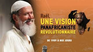 RAEL UNE VISION PANAFRICANISTE ET REVOLUTIONNAIRE [upl. by Nicolle]