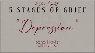 Taylor Swift quotDEPRESSIONquot 5 Stages of Grief Song Playlist with Lyrics [upl. by Nylrad]