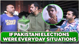 If Pakistani Elections Were Everyday Situations  Bekaar Films [upl. by Cocks854]