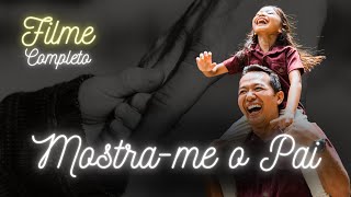 MOSTRAME O PAI FILME COMPLETO  Filmes e Documentários [upl. by Atsuj]