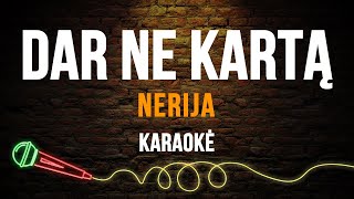 Nerija  Dar Ne Kartą Karaoke [upl. by Stulin]