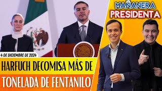 MañaneraPresidenta  HARFUCH de NUEVO El DECOMISO más GRANDE de FENTANILO en la HISTORIA de MX [upl. by Hollister]