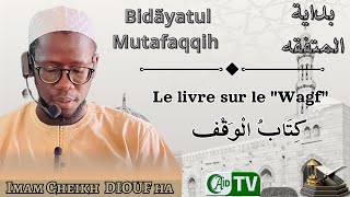 DIRECT Bidāyatul Mutafaqqih Le livre sur le ‘’ Waqf ‘’  Oustadh Cheikh DIOUF HA [upl. by Truman666]