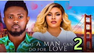 WHAT A MAN CAN DO FOR LOVE  Sarian Martin Maurice Sam Sandra Ifudu New Trending Nigerian Movie [upl. by Alphonse]