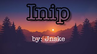 Inip jnske Lyrics new song 2020 [upl. by Nosreh]