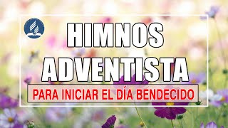 Himnos Adventista por la mañana  Hermosa Himnario para iniciar el día bendecido  Musica Adventista [upl. by Esinet]