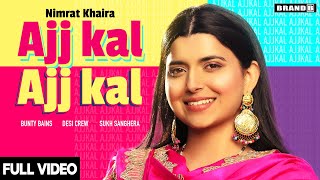 AJJ KAL AJJ KAL Official Video Nimrat Khaira  Bunty Bains  Desi Crew  Latest Punjabi Songs 2020 [upl. by Anitnauq847]