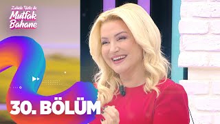 Zahide Yetiş İle Mutfak Bahane 30 Bölüm [upl. by Kellia]