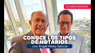 Conoce los TIPOS de NOTARIOS con Ángel Pérez García [upl. by Leanora]