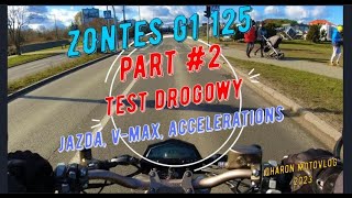 ZONTES G1 125 part 2  test drogowy VMAX ACCELERATION jak na nim wyglądasz [upl. by Teodora]