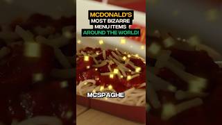 McDonald’s CRAZIEST Menu Items from Around the World 🌎 [upl. by Neenaej]