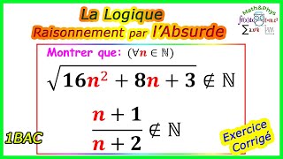 Raisonnement par labsurde  Logique Mathématique 1 Bac SM SEX Exercice 3 [upl. by Nair286]