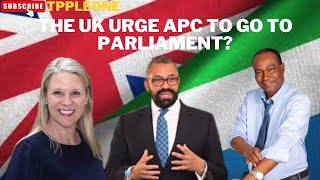 THE UK GOVERNMENT URGE APC TO GO TO PARLIAMENT [upl. by Nuajed]