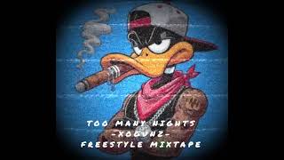 Too Many Nights  Xogunz  Freestyle Mixtape Movement [upl. by Dewar259]