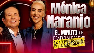 Mónica Naranjo en el Minuto que Cambió mi Destino Sin Censura  Programa Completo [upl. by Sidras502]