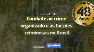 Mesa redonda  Combate ao crime organizado e às facções criminosas no Brasil [upl. by Iahk]