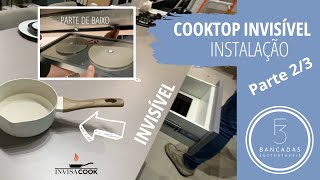 COOKTOP INVISIVEL INVISACOOK INSTALAÇÃO  PARTE 23 [upl. by Aynwat]