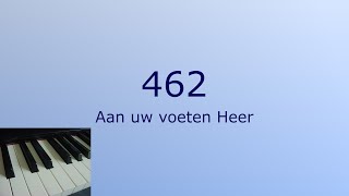 Opwekking 462  Aan uw voeten Heer  Piano met tekst [upl. by Farmann]