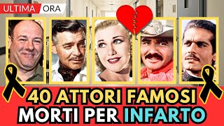 40 ATTORI Famosi MORTI di INFARTO [upl. by Kennard]