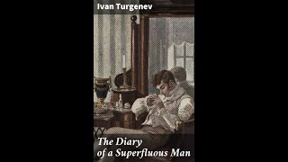 The Diary of a Superfluous Man by Ivan Turgenev  Audiobook [upl. by Nathanoj]