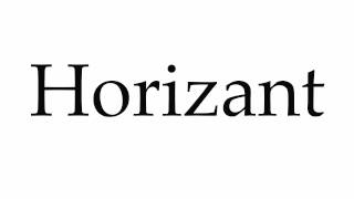 How to Pronounce Horizant [upl. by Past]