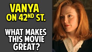 Vanya on 42nd Street  What Makes This Movie Great Episode 45 [upl. by Peedsaj]