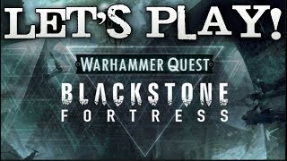 Lets Play  Warhammer Quest Blackstone Fortress by Games Workshop [upl. by Hashim]