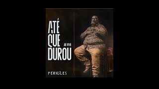 PÉRICLES  ATÉ QUE DUROU AO VIVO AtéQueDurouPéricles [upl. by Colwell]