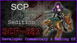 Developer Commentary amp Making Of SCP Sedition SCP682 [upl. by Mohamed]