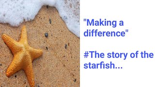 Making a difference  The story of the starfish [upl. by Giess]