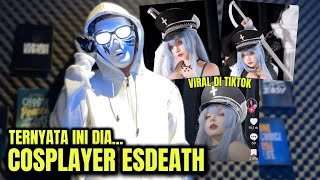 TERNYATA INI COSPLAYER ESDEATH YANG LAGI VIRAL DI TIKTOK [upl. by Barta]