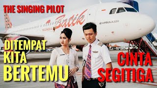 THE SINGING PILOT  Di Tempat Kita Bertemu Official Music Video✅ [upl. by Claudina374]