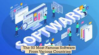 The 50 Famous Softwares From Different Countries [upl. by Korella]