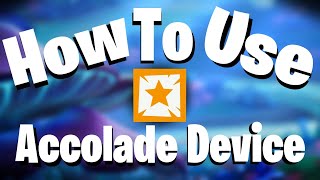 2022 How to use the Accolade Device in Fortnite Creative Tutorial [upl. by Ahsineg]