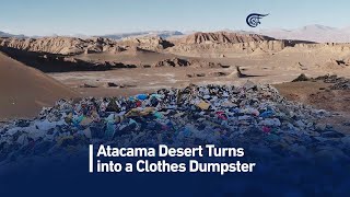 Atacama Desert Turns into a Clothes Dumpster [upl. by Notsej906]