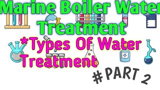 Marine Boiler Water Treatment PART 2  Types Of Boiler Water Treatment [upl. by Chivers]