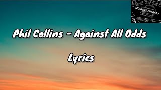 Against All Odds Lyrics  Phil Collins [upl. by Kiel]