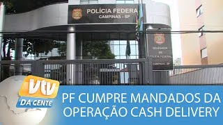 PF cumpre mandados de Operação Cash Delivery [upl. by Glantz]