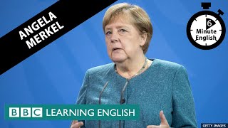 Angela Merkel  6 Minute English [upl. by Refanej]