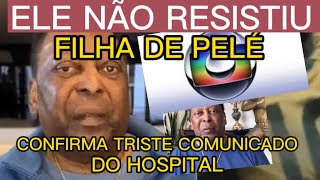 URGENTE DO HOSPITAL INFELIZMENTE ACABA DE SER CONFIRMADO EX JOGADOR PELÉ EM ESTADO CRÍTICO [upl. by Atiraj]