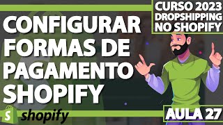 Aula 27  Configurar Forma de Pagamento na pagina de produtos no Shopify  DROPSHIPPING SHOPIFY 2023 [upl. by Niloc14]