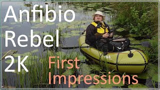 Anfibio Rebel2K Packraft  First Impressions [upl. by Zat]