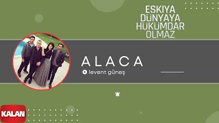 Eşkıya Dünyaya Hükümdar Olmaz  Alaca I Orijinal Dizi Müzikleri © 2016 Kalan Müzik [upl. by Alyworth]