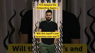 TCS delayed onboarding 😖 2023 is the year of layoffs and recessions shorts layoffs recession [upl. by Amles]