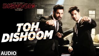 Toh Dishoom Full Song  Dishoom  John Abraham Varun Dhawan  Pritam Raftaar Shahid Mallya [upl. by Swigart779]