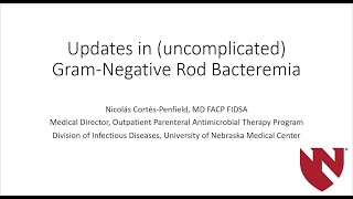 Updates in Uncomplicated GramNegative Rod Bacteremia [upl. by Xavler]